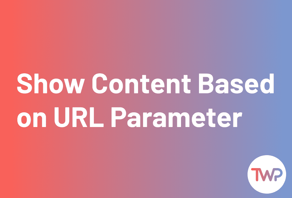 Show Content Based on URL Parameter